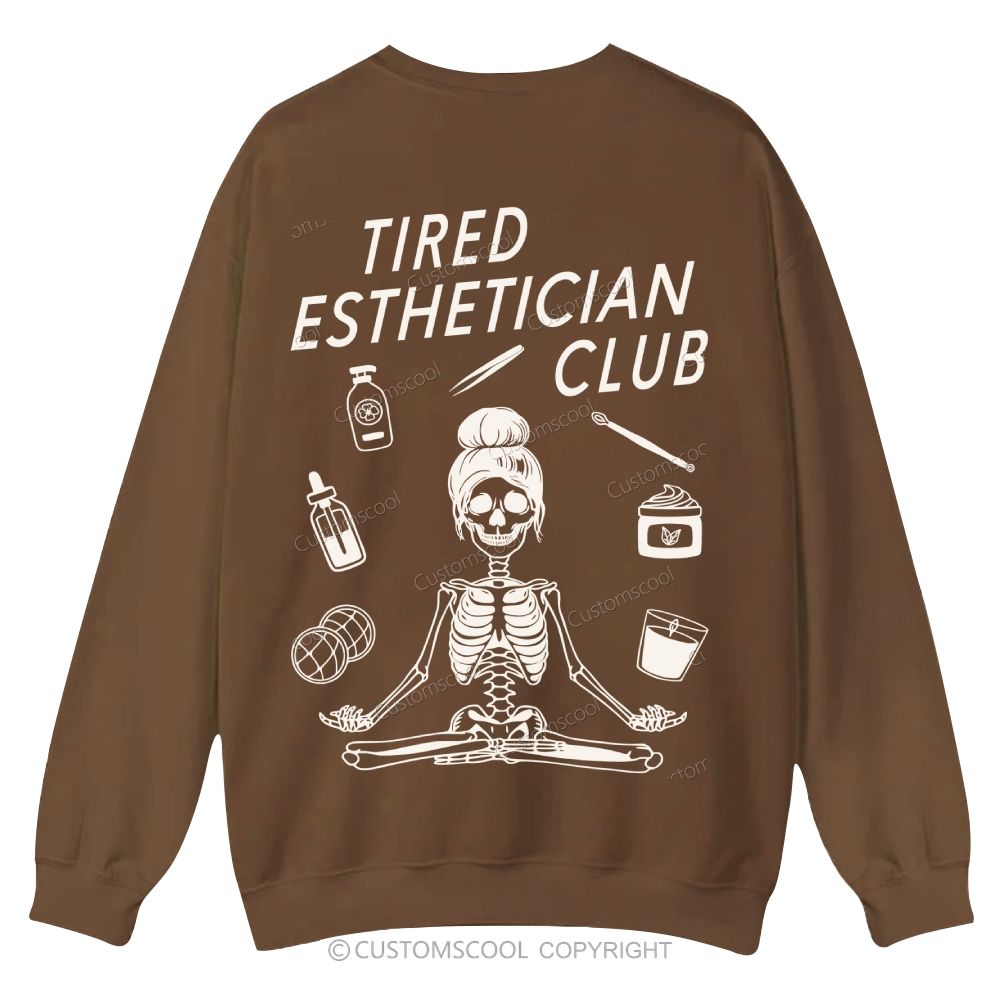 Tired Esthetician Club Casual Crewneck Sweatshirt
