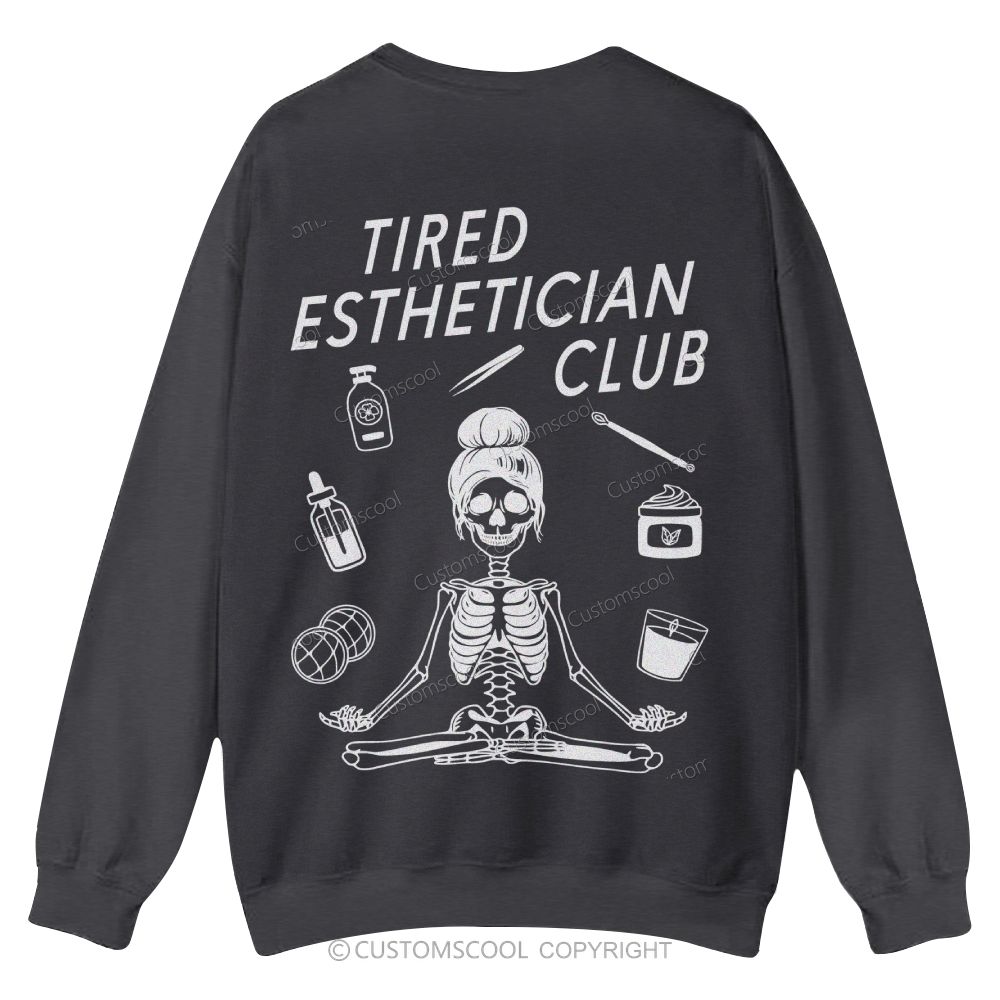 Tired Esthetician Club Casual Crewneck Sweatshirt