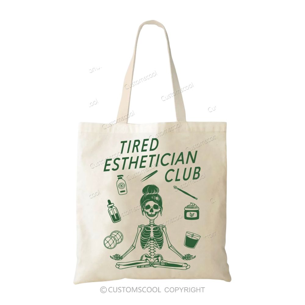 Tired Esthetician Club Tote Bag