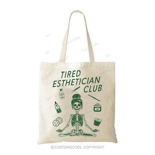 Tired Esthetician Club Tote Bag
