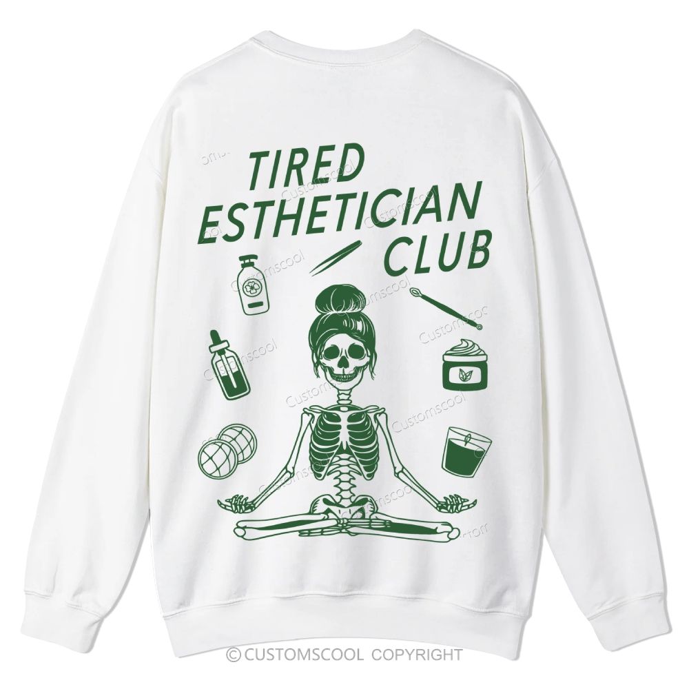 Tired Esthetician Club Casual Crewneck Sweatshirt