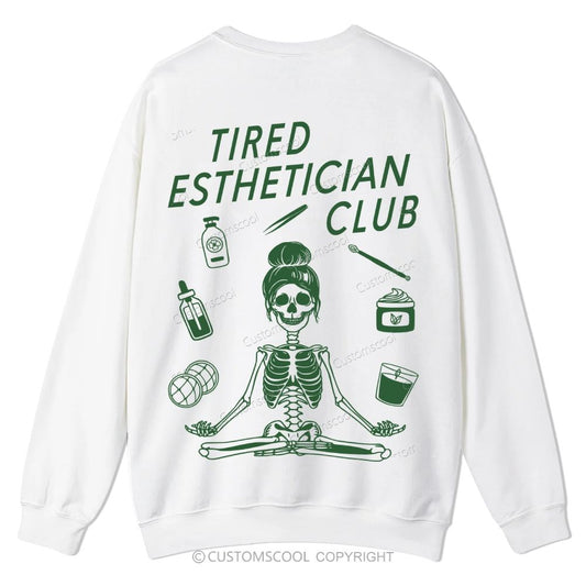 Tired Esthetician Club Casual Crewneck Sweatshirt